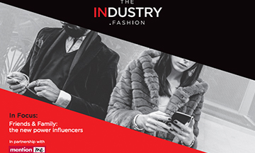 TheIndustry.Fashion Report - Friends & Family: The New Power Influencers